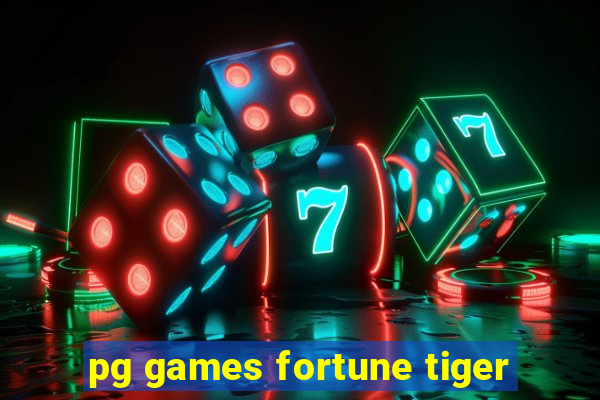 pg games fortune tiger