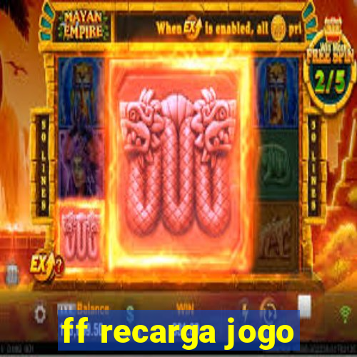 ff recarga jogo