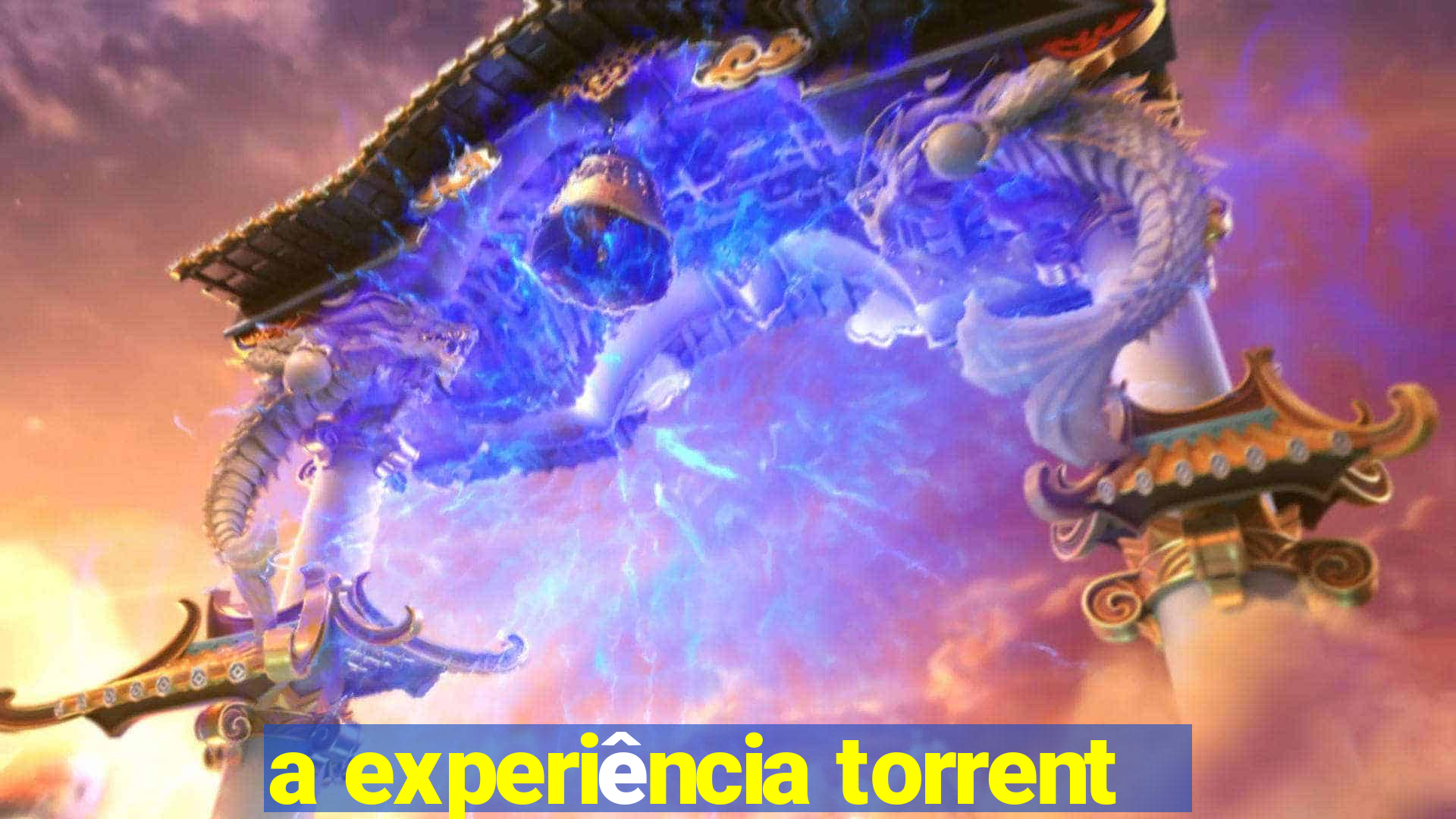 a experiência torrent