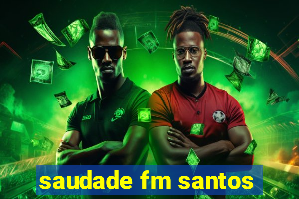 saudade fm santos