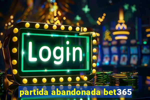 partida abandonada bet365