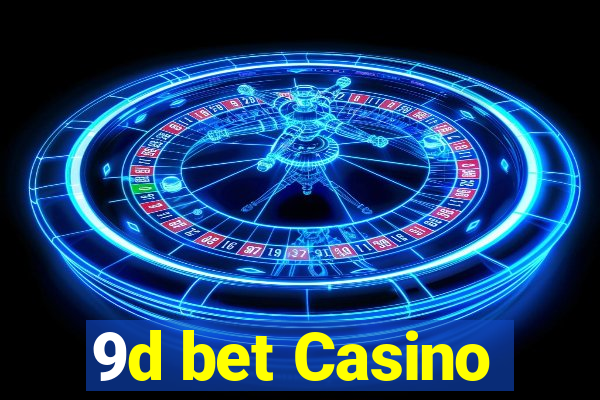 9d bet Casino