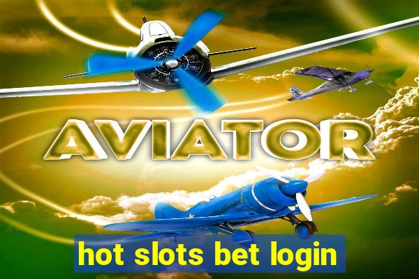 hot slots bet login