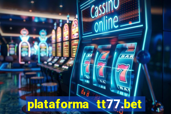 plataforma tt77.bet paga mesmo