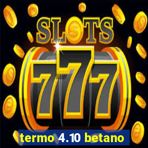 termo 4.10 betano