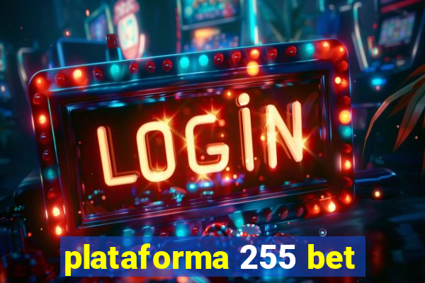 plataforma 255 bet