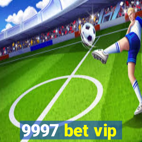 9997 bet vip