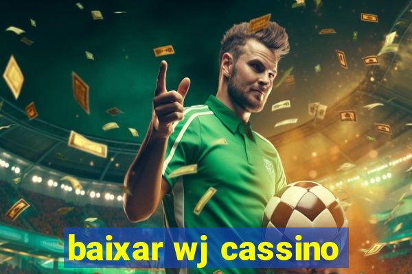 baixar wj cassino