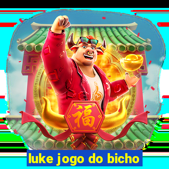 luke jogo do bicho