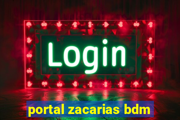 portal zacarias bdm