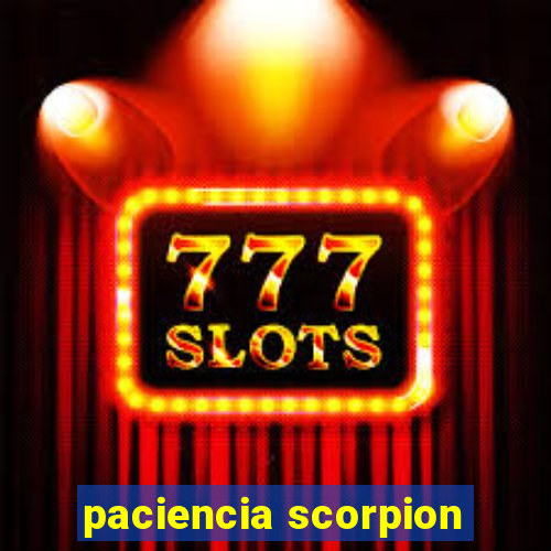 paciencia scorpion