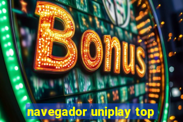 navegador uniplay top