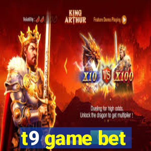 t9 game bet