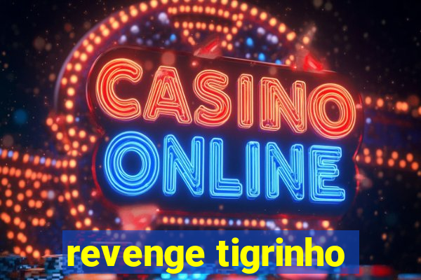 revenge tigrinho