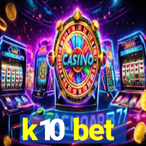 k10 bet