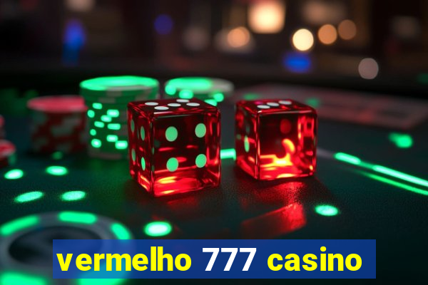 vermelho 777 casino