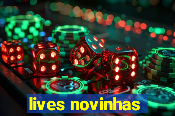 lives novinhas