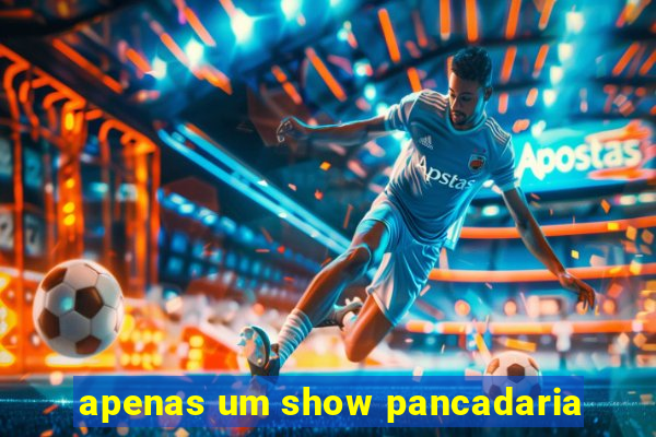 apenas um show pancadaria