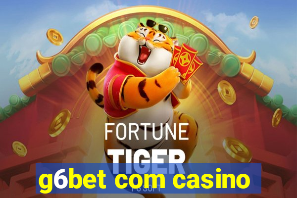 g6bet com casino