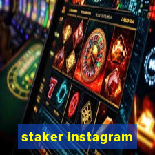 staker instagram