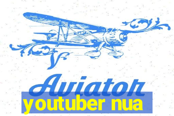 youtuber nua