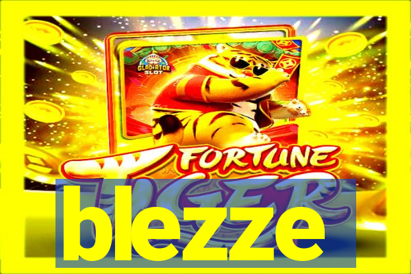 blezze