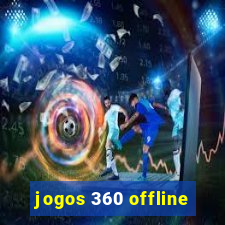 jogos 360 offline