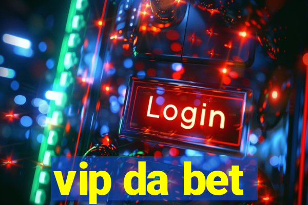 vip da bet