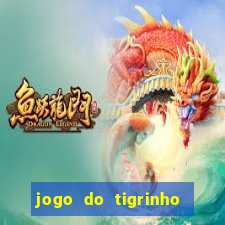 jogo do tigrinho na casa chinesa