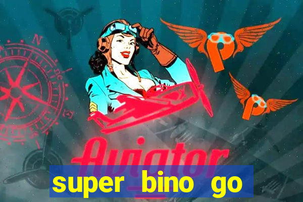 super bino go dinheiro infinito