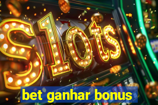 bet ganhar bonus