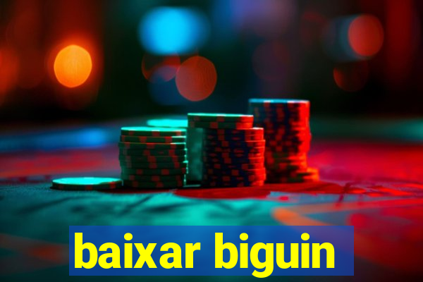 baixar biguin