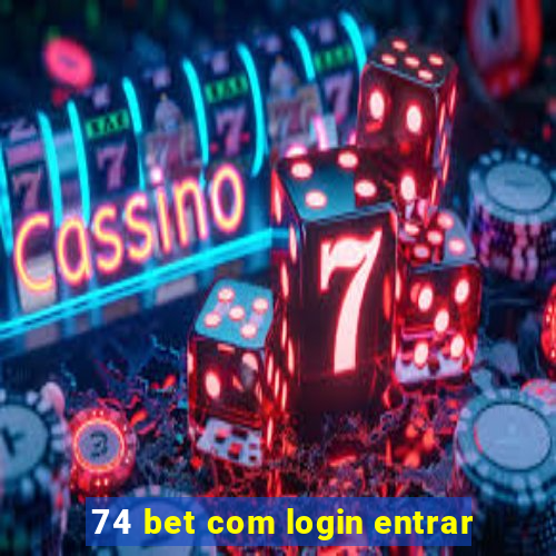 74 bet com login entrar