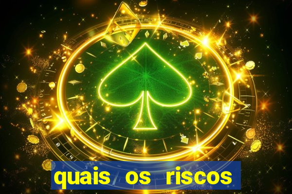 quais os riscos dos jogos de aposta