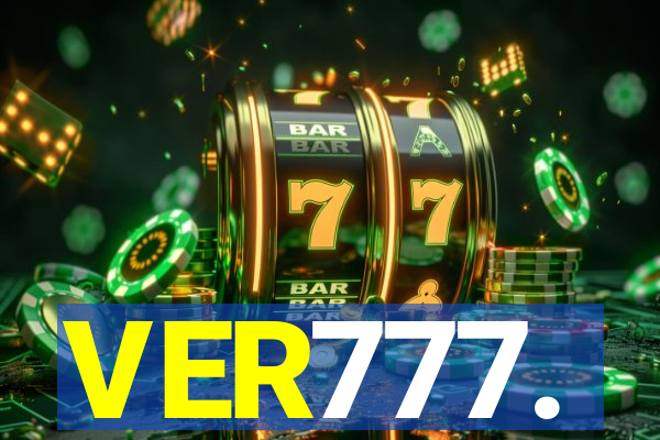 VER777.