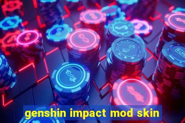 genshin impact mod skin