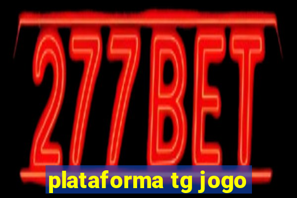 plataforma tg jogo