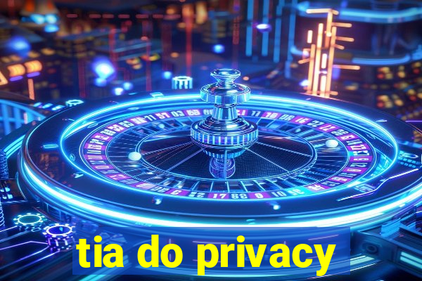 tia do privacy