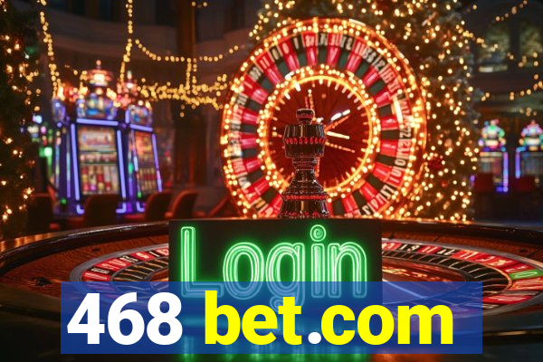 468 bet.com