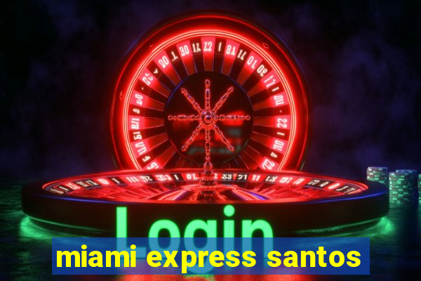 miami express santos