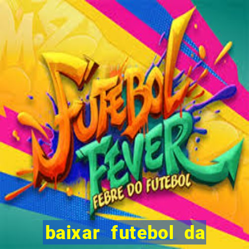 baixar futebol da hora 3.7