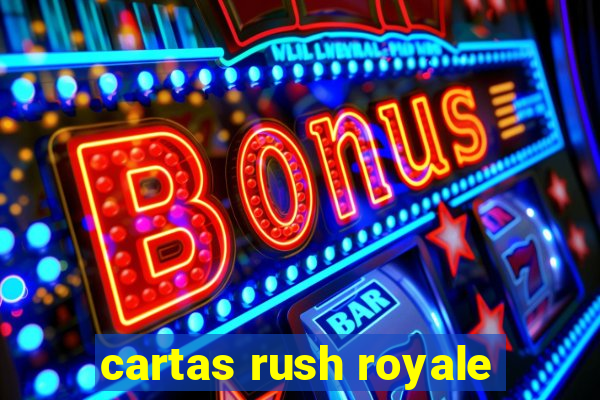 cartas rush royale