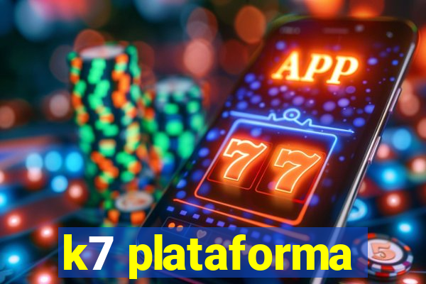 k7 plataforma