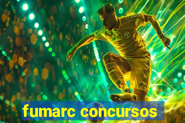 fumarc concursos