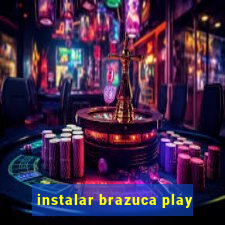 instalar brazuca play