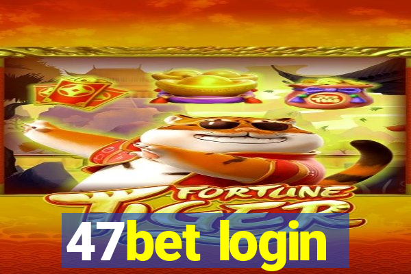 47bet login