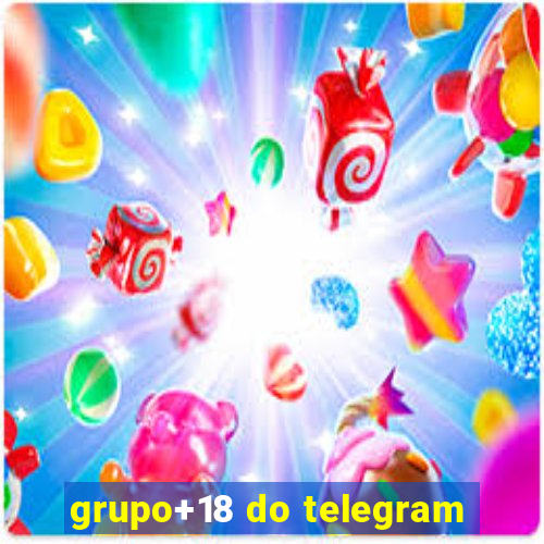 grupo+18 do telegram