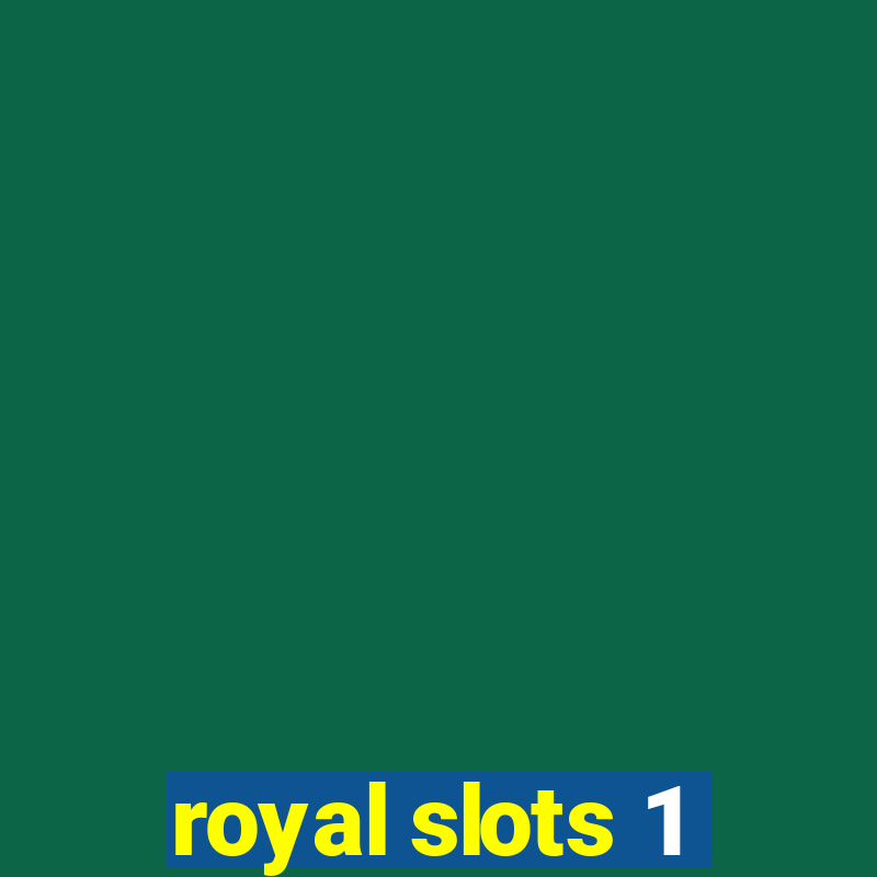 royal slots 1