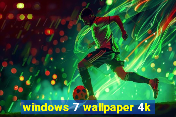 windows 7 wallpaper 4k