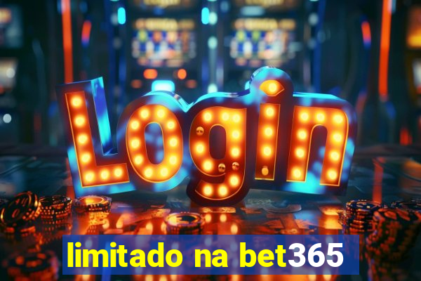 limitado na bet365